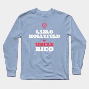 Lazlo Hollyfeld is Uncle Rico If you're a real genius who loves great movies like Napoleon Dynamite and amazing character actors... you're welcome. Long Sleeve T-Shirt